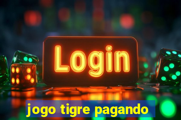 jogo tigre pagando