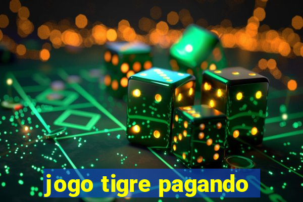 jogo tigre pagando