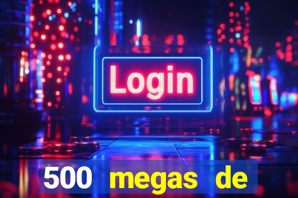 500 megas de internet equivale a quantos gigas