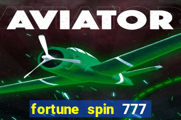 fortune spin 777 paga mesmo