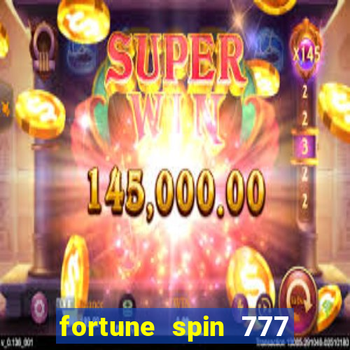 fortune spin 777 paga mesmo