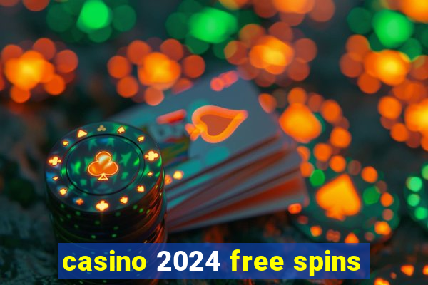 casino 2024 free spins