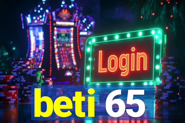 beti 65