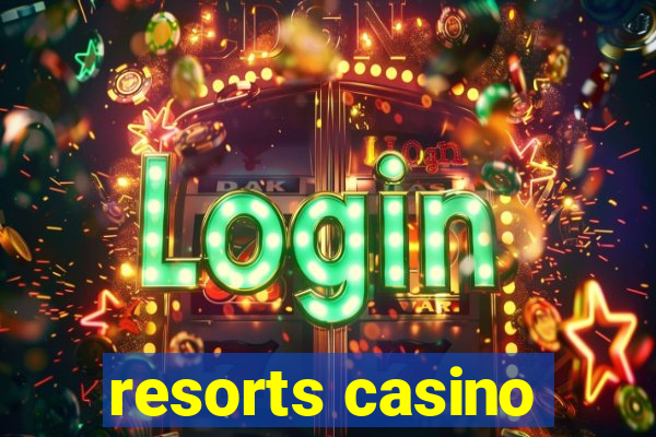 resorts casino