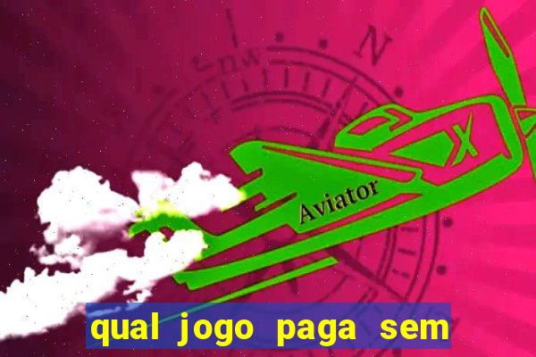 qual jogo paga sem depositar nada