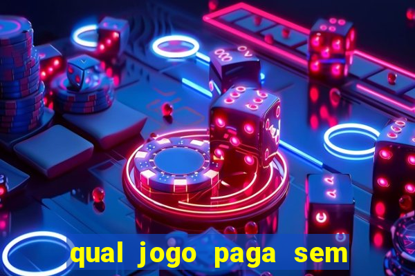 qual jogo paga sem depositar nada