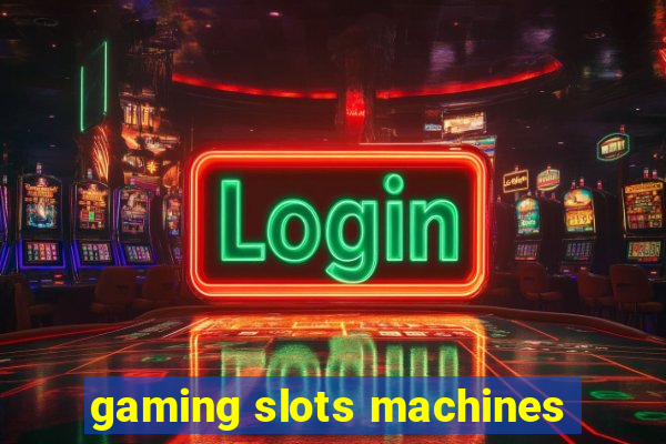 gaming slots machines