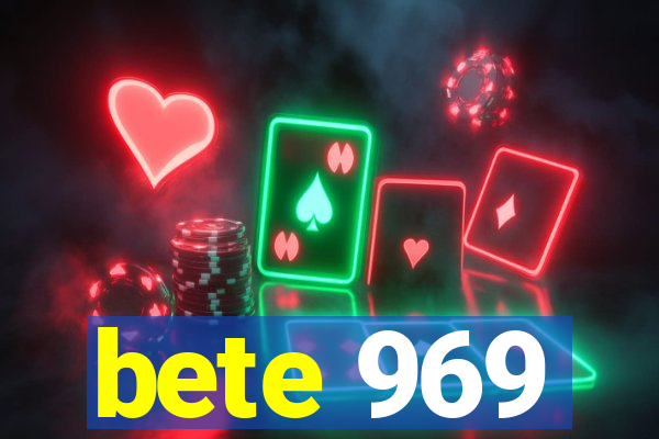 bete 969