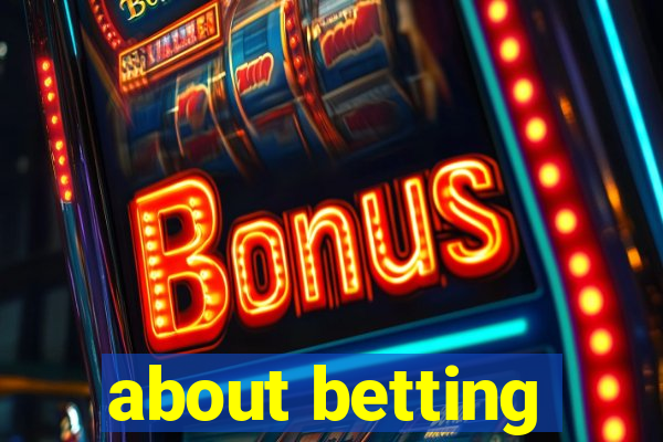 about betting