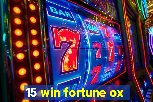 15 win fortune ox