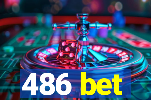 486 bet