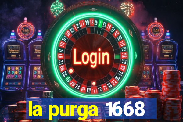 la purga 1668