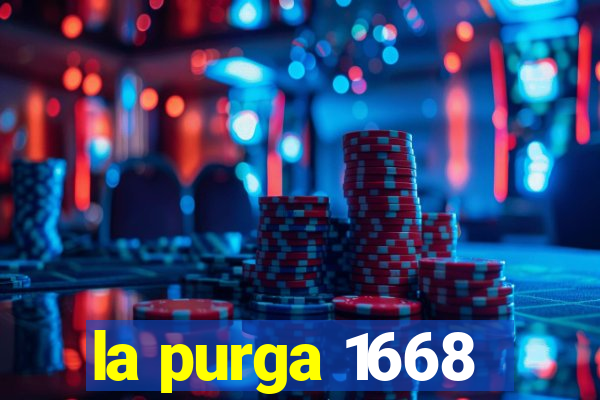 la purga 1668