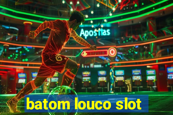 batom louco slot