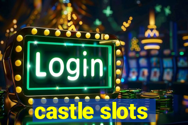 castle slots