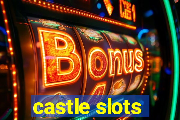 castle slots