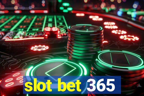 slot bet 365