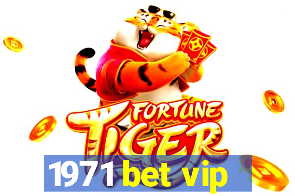 1971 bet vip