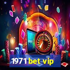 1971 bet vip