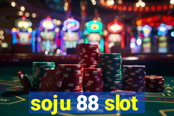 soju 88 slot