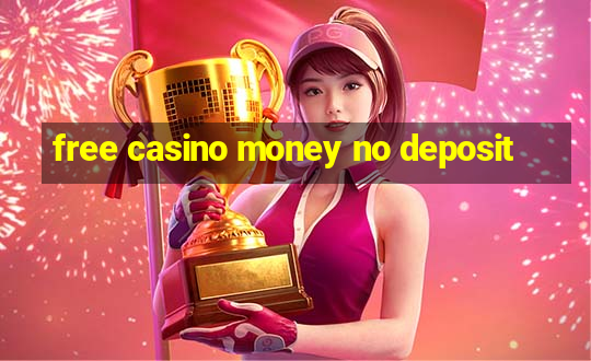 free casino money no deposit