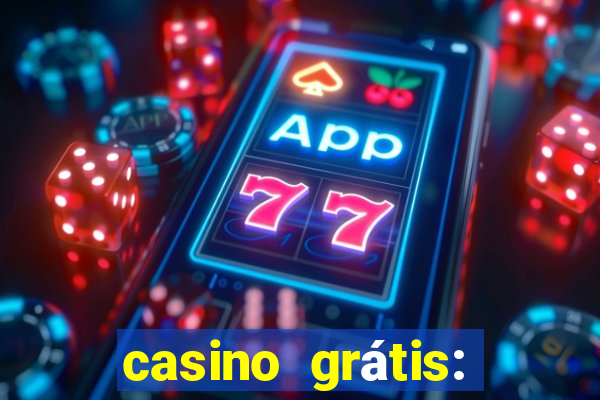 casino grátis: slots e poker