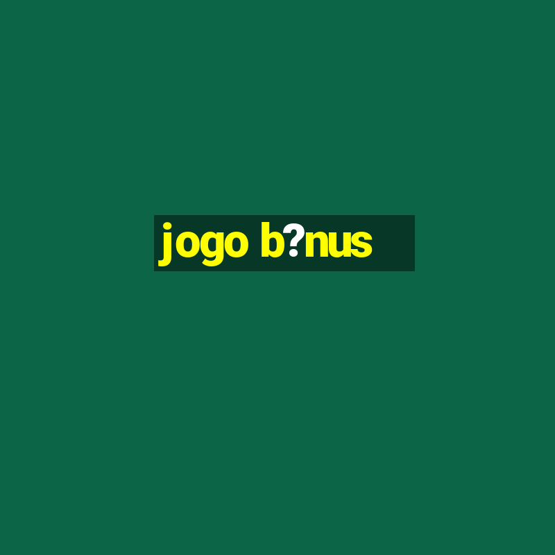 jogo b?nus