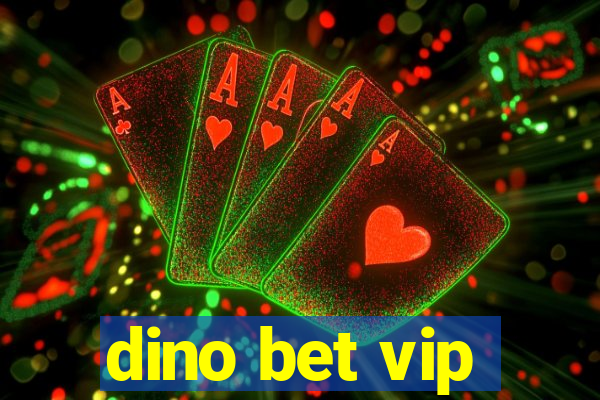 dino bet vip