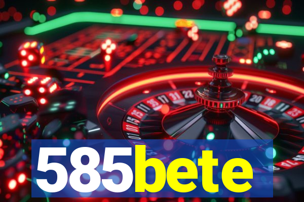 585bete