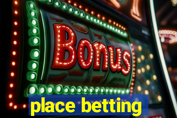 place betting