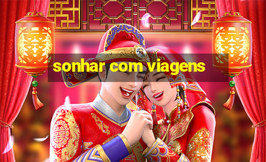 sonhar com viagens