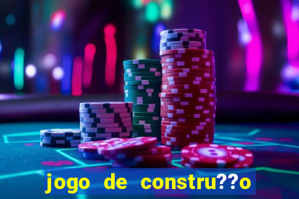 jogo de constru??o para celular