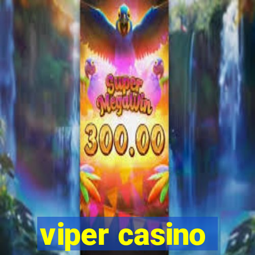 viper casino