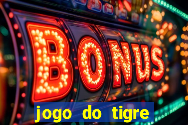 jogo do tigre deposito minimo 1 real