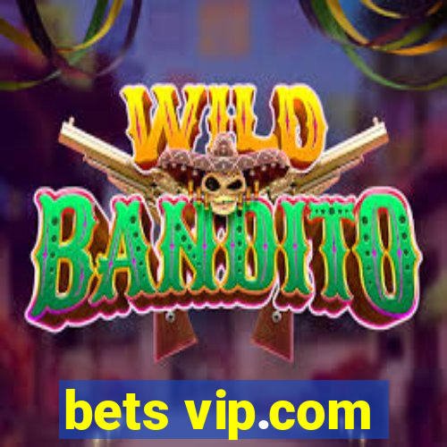 bets vip.com