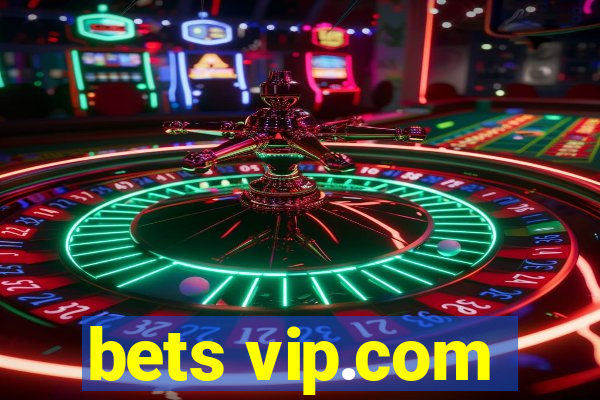 bets vip.com