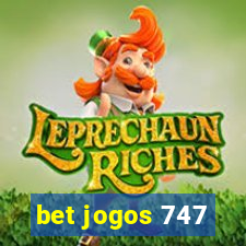 bet jogos 747