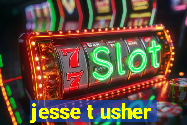 jesse t usher