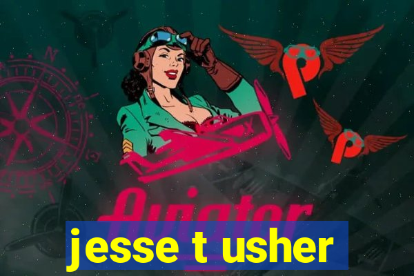 jesse t usher