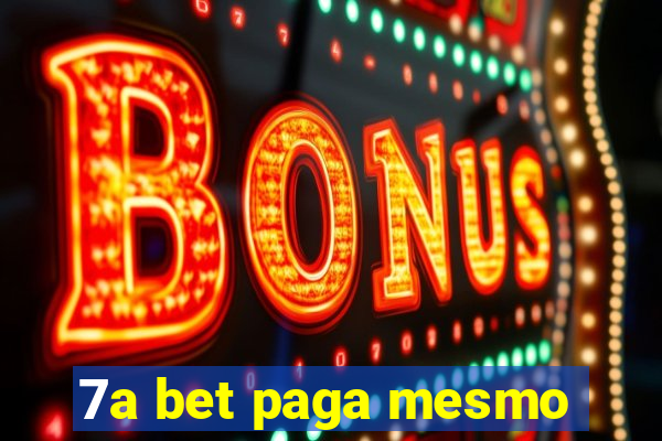 7a bet paga mesmo