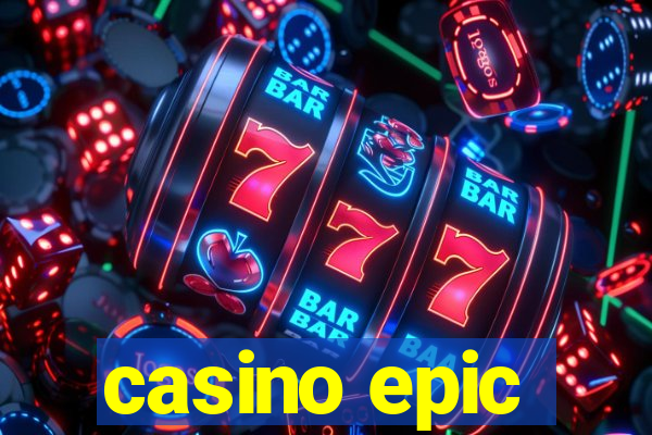 casino epic