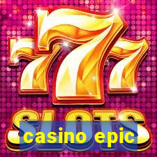 casino epic