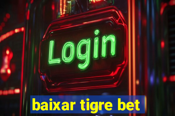 baixar tigre bet