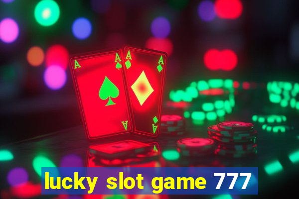 lucky slot game 777