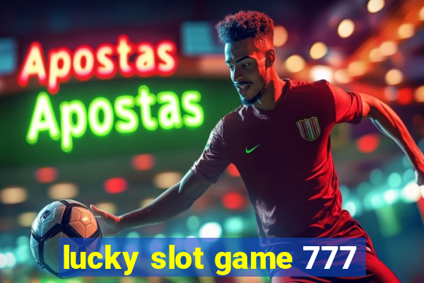 lucky slot game 777