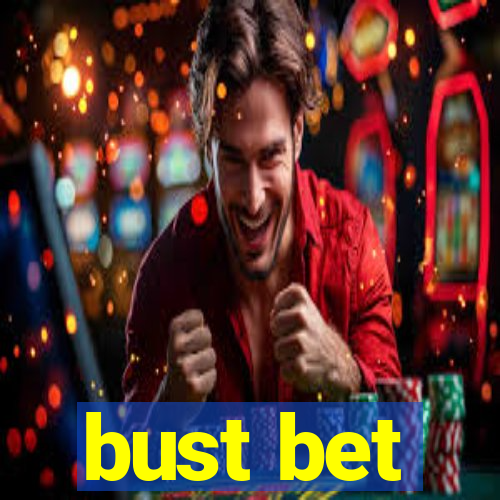 bust bet