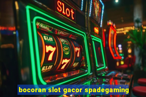 bocoran slot gacor spadegaming