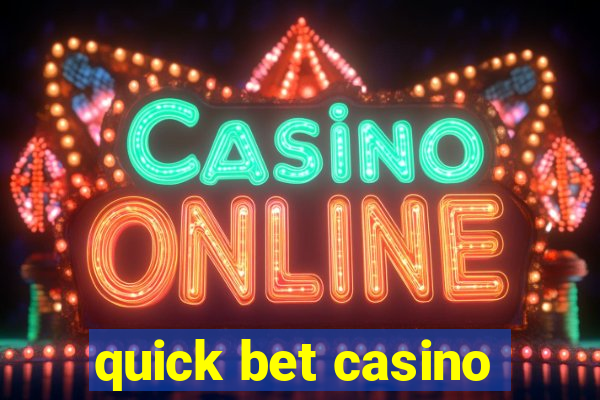 quick bet casino