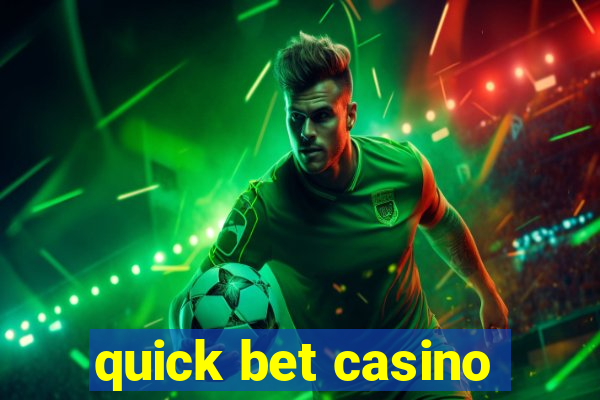 quick bet casino