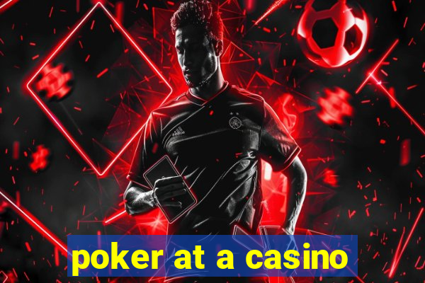 poker at a casino